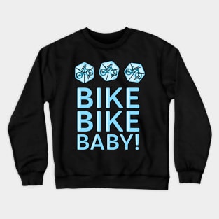 Bike Bike Baby Crewneck Sweatshirt